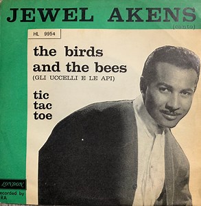Jewel Akens - The Birds And The Bees (Gli Uccelli E Le Api) / Tic Tac Toe