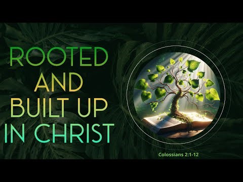 Unity MBC 08-31-25 (Rooted and Built Up in Christ)