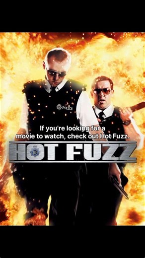 Hot Fuzz is AWESOME