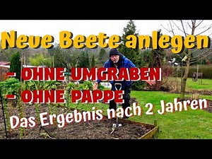 Neue Beete anlegen - ohne Umgraben, ohne Pappe / das Faulenzerbeet nach 2 Jahren