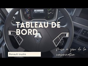 tableau de bord et mise à zéro de la consommation sur Renault trucks.