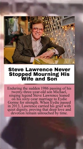 Steve Lawrence Never Stopped Mourning His Wife and Son