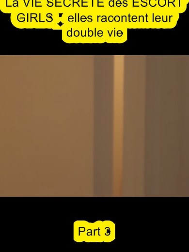 La VIE SECRÈTE des ESCORT GIRLS _ elles racontent leur double vie Part 3