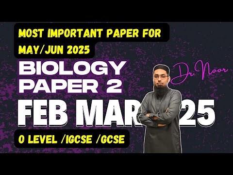 FEB/MAR 2025 | Biology Paper 2 | O Level /IGCSE /GCSE | Fully Solved | Past Paper Session