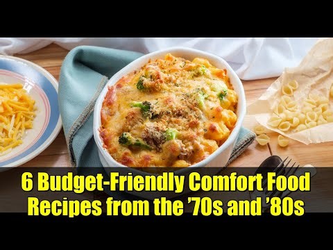 6 Budget-Friendly Comfort Food Recipes from the ’70s and ’80s | Easy Weeknight Meals