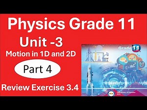 4. Physics Grade 11 | Unit 3 Part 4 Review Exercise 3.4 and some related Examples| New Curriculum
