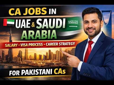 CA Jobs in UAE & Saudi Arabia | Salary, Visa Process & Career Strategy for Pakistani CAs