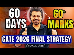 GATE 2026: Last 60 Days = 60+ Marks🔥 Ultimate Study Plan by S K Mondal (Ex-IES)