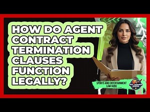 How Do Agent Contract Termination Clauses Function Legally?