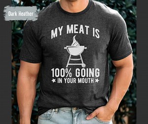 My Meat is 100% Going in Your Mouth Bbq Gifts for Men, Grilling Gifts for Dad, Meat Smoker Grill Gifts, Funny Chef Shirt, Father's Day Gifts - Etsy