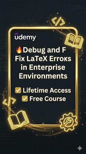 Debug and Fix LaTeX Errors in Enterprise Environments ✨ Free Udemy Course 2026