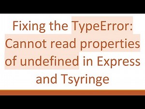 Fixing the TypeError: Cannot read properties of undefined in Express and Tsyringe