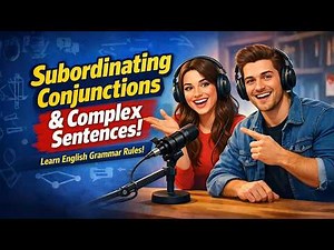 Subordinating Conjunctions List & Complex Sentences | Learn English Grammar Easily