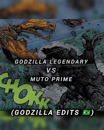Godzilla legendary vs muto prime edit