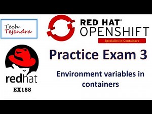 RedHat Ex188 Specialist in Containers - Practice Exam 3 - Environment variables in containers