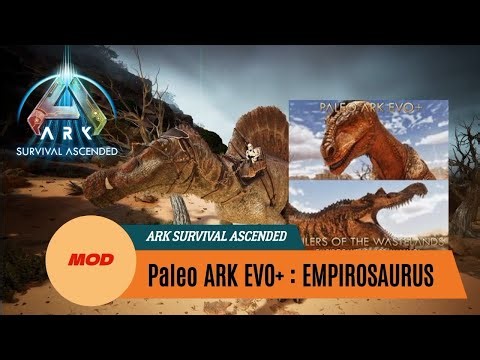 【ARK】ASA スコーチドアース編 #65「MOD : エンピロサウルス」MOD: Paleo ARK EVO+ : RULERS of the WASTELAND : EMPIROSAURUS