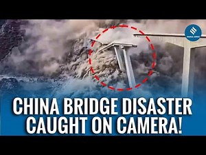MASSIVE Bridge Collapse in China Caught on Camera: How It Happened & What Went Wrong