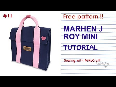 Marhen J Roy Mini Tutorial (Free Pattern) - Bag Making with MikoCraft