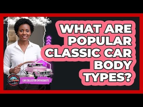 What Are Popular Classic Car Body Types?