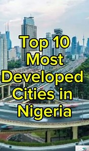 400K views · 6.3K reactions | Top 10 Most Developed Cities in Nigeria #Top10 #nigeria #cities #reelsviralシ #viralreelsシ #reelsfb #fypシ | BuzzCentral Tv | Facebook