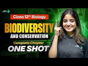 Biodiversity and Conservation Class 12 One Shot | 12th Biology Chapter-15 Revision | CBSE 2025-26