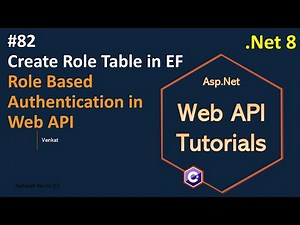 Part 82 Create Role Table in Entity Framework in Web API .Net 8, 7 6 Web API Tutorials @NehanthWorld