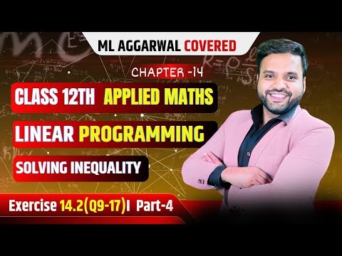 Linear Programming Class 12 Applied Maths | Solving Inequality Ex : 14.2(Q9-17) Sri Kautilya