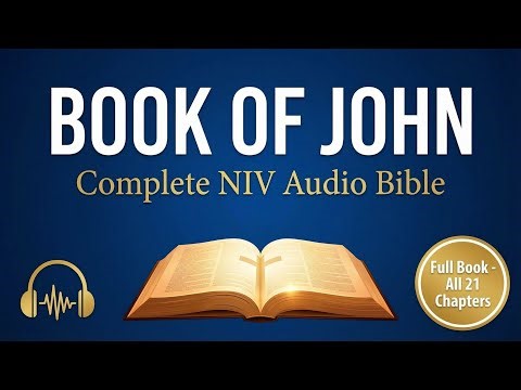 Book of John NIV - Complete Audio Bible Reading | All 21 Chapters | Gospel of John