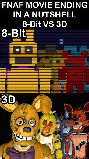 FNaF Movie Springlock Failure Be Like: - 8-Bit VS 3D