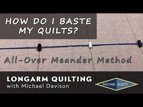 LONGARM MACHINE QUILTING How to Baste Using the All Over Meander Quilt Basting Method