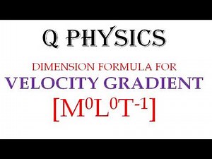 VELOCITY GRADIENT DIMENSIONS