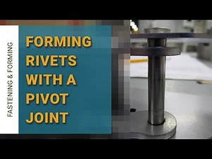 Forming Rivets with a Pivot Joint