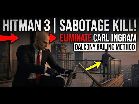 HITMAN3™ | Eliminate Carl Ingram | Sabotaging the "Balcony Railing"