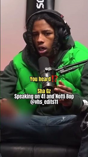 Sha Gz speaking on 41 and Notti bop