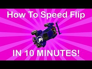 How to Speed Flip in 9 Minutes! Rocket League Tutorial.