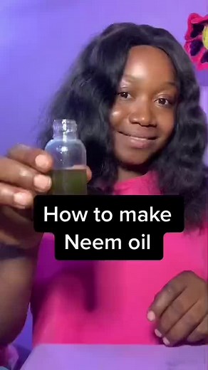 How to Make Neem Oil for Skin and Hair Growth