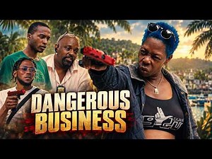 DANGEROUS BUSINESS | JAMAICAN MOVIE