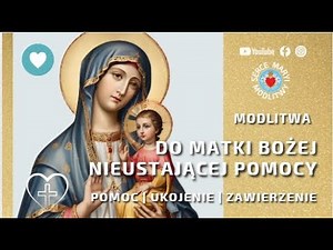 Modlitwa DO MATKI BOŻEJ NIEUSTAJĄCEJ POMOCY 🌹 za Ciebie i Twoich bliskich Zostaw intencję