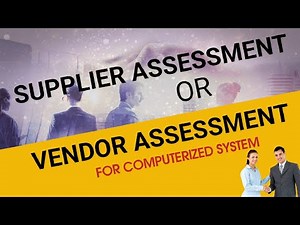 Supplier or Vendor Assessment: Key Steps for Computer System Validation #6