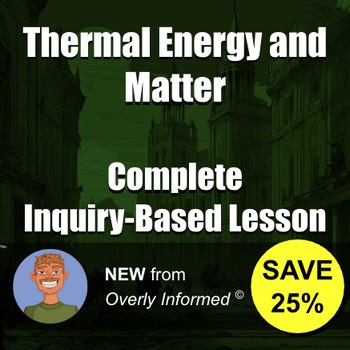 Thermal Energy and Matter Complete Inquiry-Based Lesson