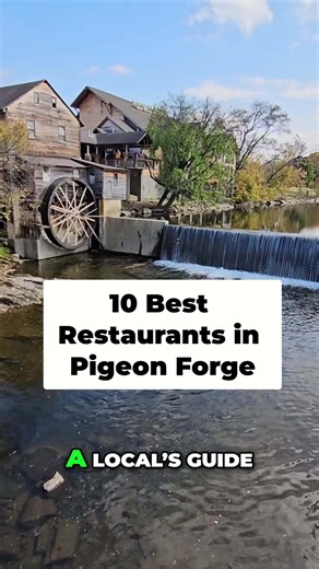 🍽️ 💬 👉 10 Best Restaurants in Pigeon Forge #pigeonforge #bestrestaurants #gristmill #goodrestaurants #restaurants #smoymountains #goodeats #yum #yummy | TheSmokies.com