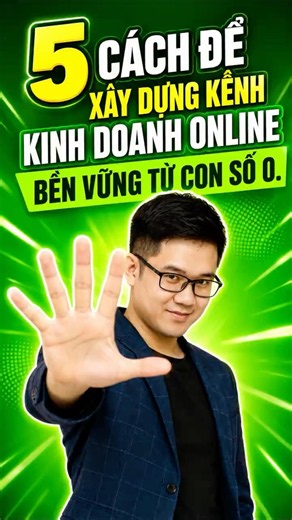 5 cách để xây dựng kênh kinh doanh online bền vững từ con số 0