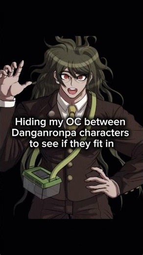 Hiding my OC between Danganronpa characters to see if they fit in