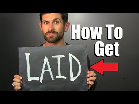 How To Get LAID!