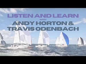 Listen and Learn with Andy Horton and Travis Odenbach: J/70