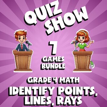 7 QUIZ SHOW Math Games - Identify Points, Lines, Rays - Grade 4 No Prep Review