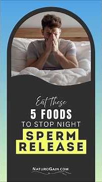 Eat These Foods to Stop Sperm Release Naturally and Regain Control Fast