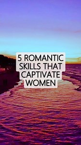 27K views · 240 reactions | 5 Romantic Skills That Captivate...