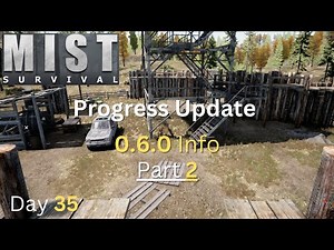 Mist Survival: Progress Update 0.6.0 Info | MAP Rework | Day 35 | Building | Crafting |