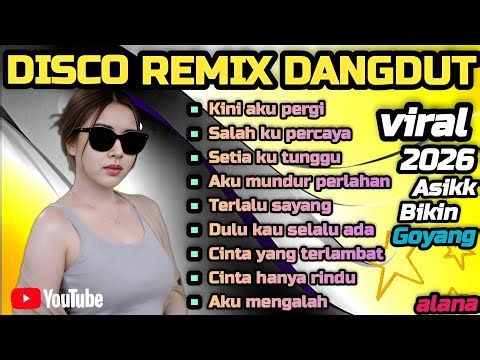 Dangdut Disco Remix Terbaru💯 Kini Aku Pergi 🔥 Cocok Untuk Menemani Hari-hari mu